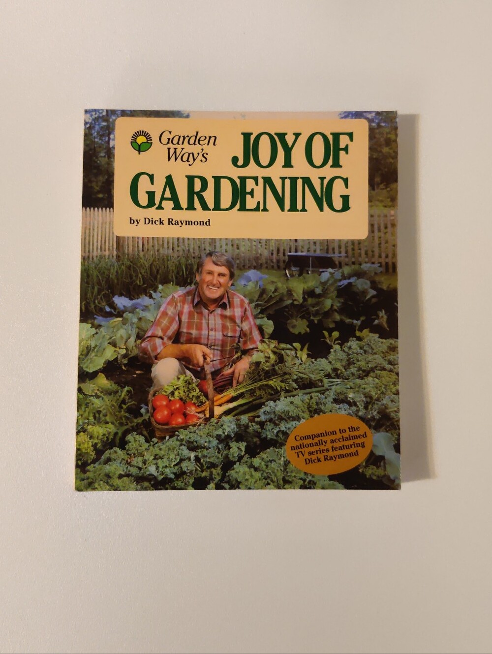 Joy of Gardening by Dick Raymond